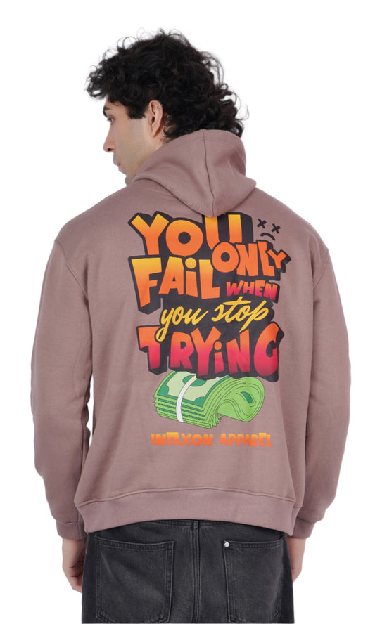 You Only Fail When You Stop Trying Chocolate Oversize Hoodie